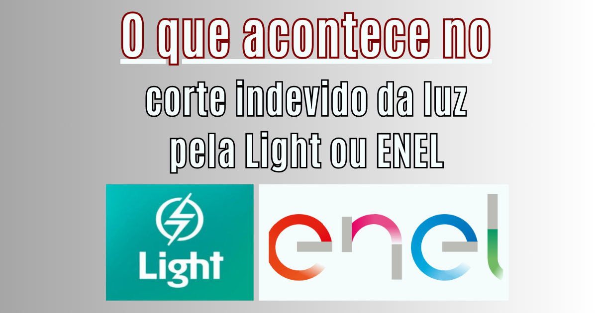 Quando o corte da luz pela Light e Enel é indevido?